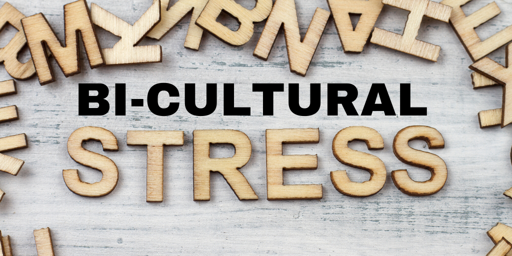 Bi-Cultural Stress
