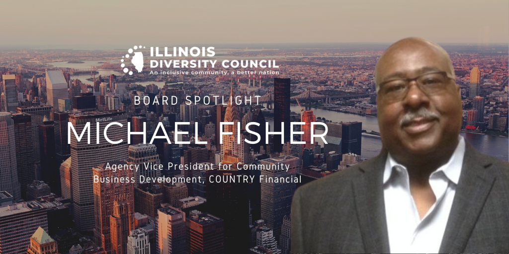 ILDC Board Spotlight: Michael Fisher, Vice President of Community Business Development at COUNTRY Financial